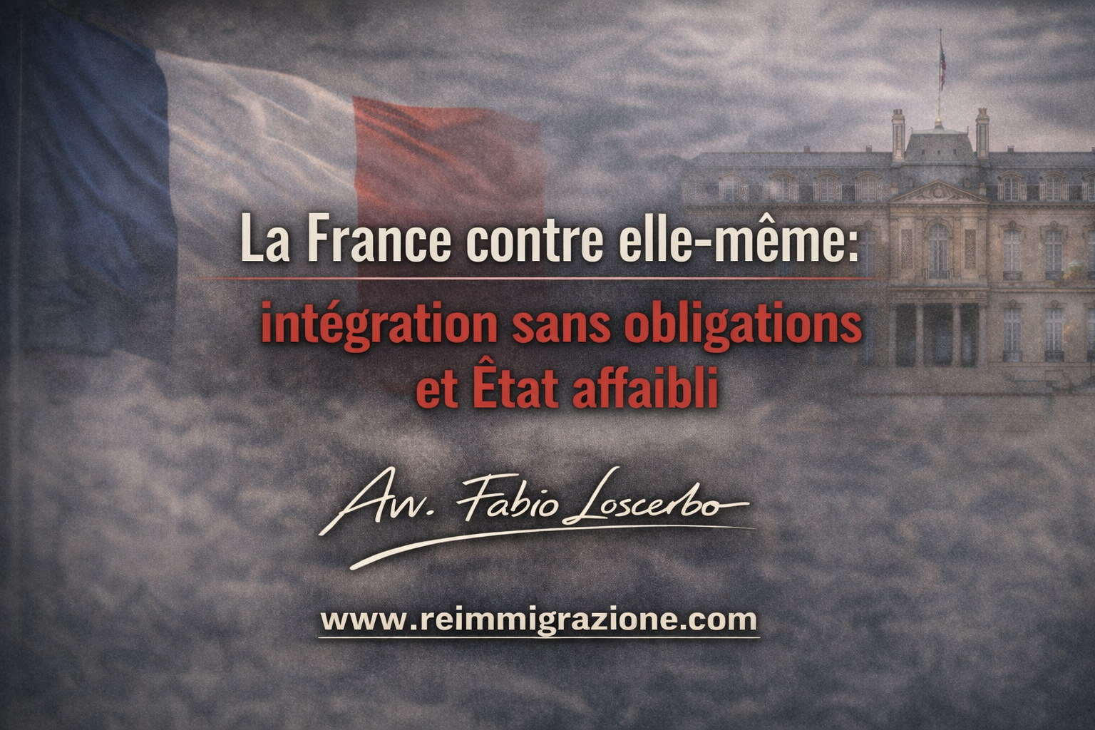 La France contre elle-même : intégration sans obligations et État affaibli