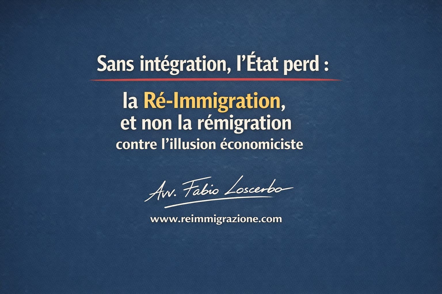 Sans intégration, l’État perd : la Ré-Immigration, et non la rémigration, contre l’illusion économiciste