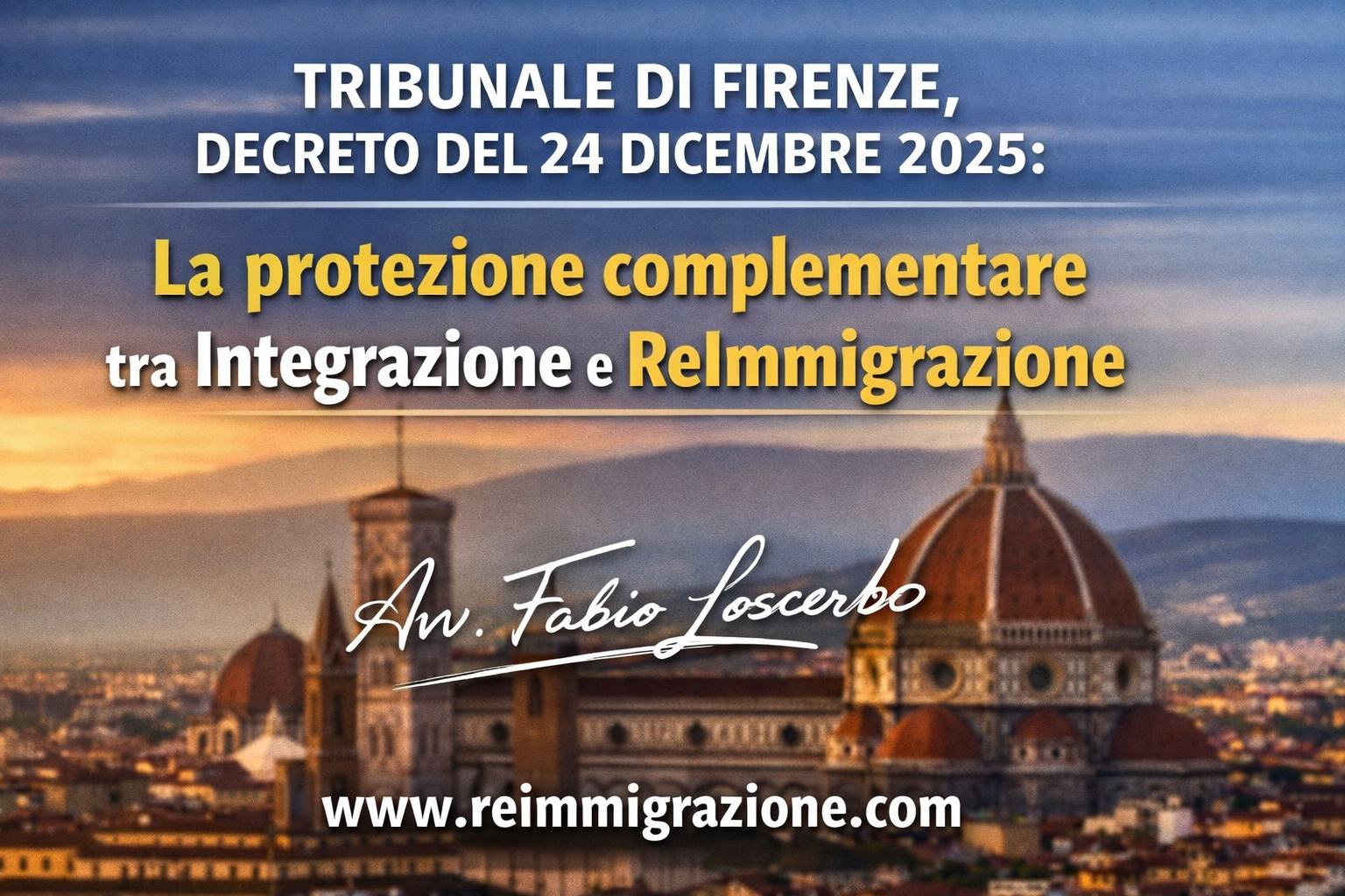 Tribunale di Firenze, decreto del 24 dicembre 2025: la protezione complementare come snodo giuridico tra integrazione e ReImmigrazione