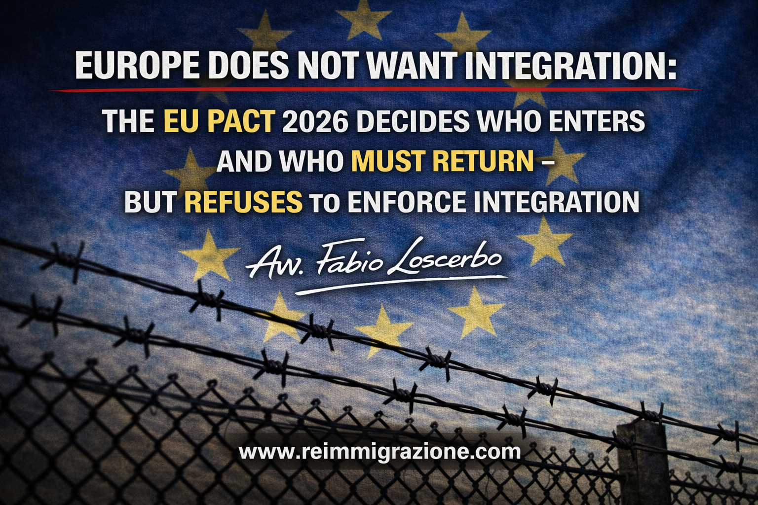 Europe Does Not Want Integration: The EU Pact 2026 Decides Who Enters and Who Must Return — but Refuses to Enforce Integration