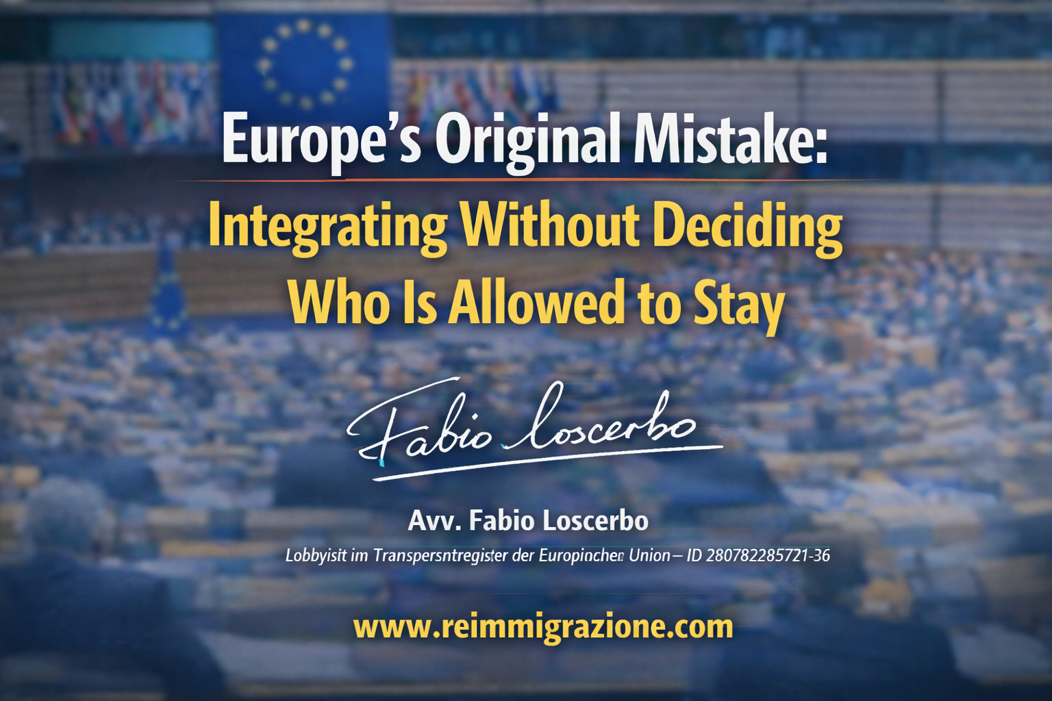 Europe’s Original Mistake: Integrating Without Deciding Who Is Allowed to Stay
