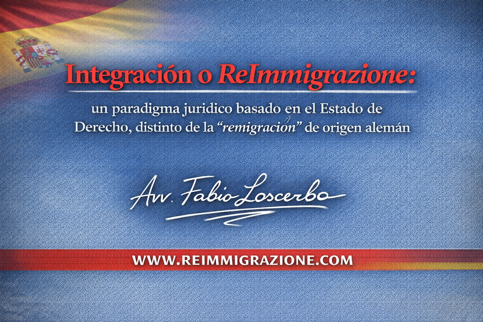 Integración o ReImmigrazione: un paradigma jurídico basado en el Estado de Derecho, distinto de la “remigración” de origen alemán