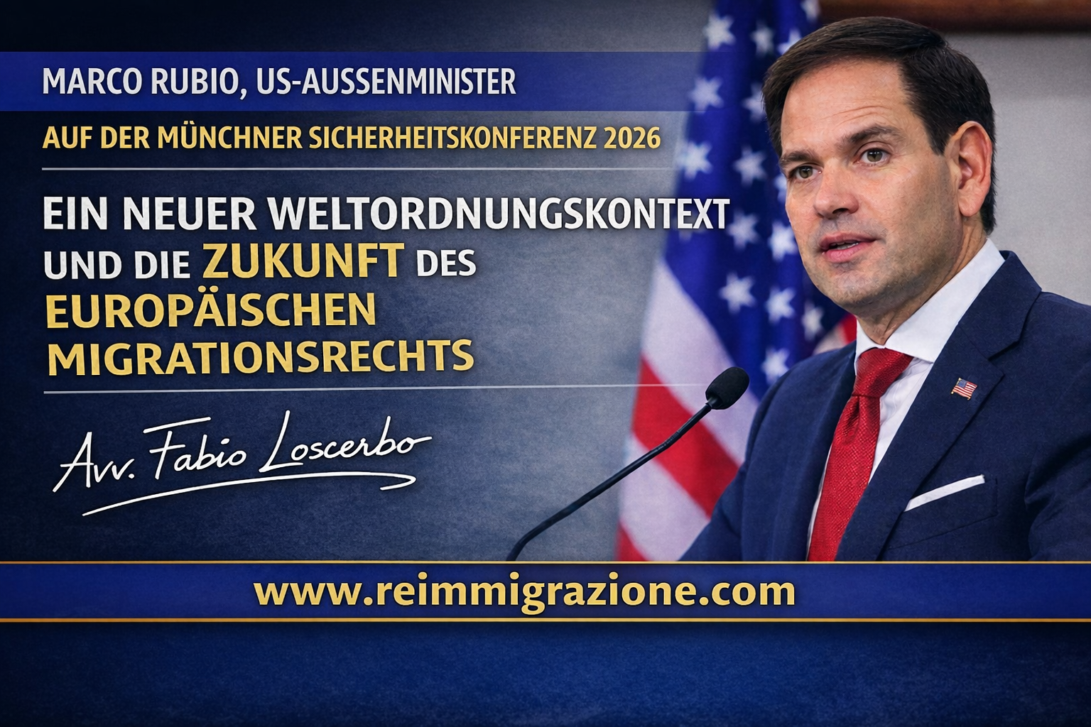 Marco Rubio, US-Außenminister, auf der Münchner Sicherheitskonferenz 2026: Ein neuer Weltordnungskontext und die Zukunft des europäischen Migrationsrechts