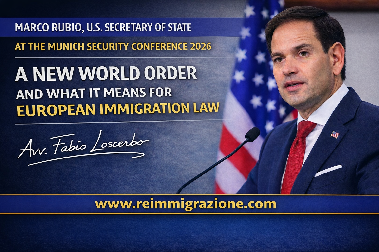 Marco Rubio, U.S. Secretary of State, at the Munich Security Conference 2026: A New World Order and What It Means for European Immigration Law