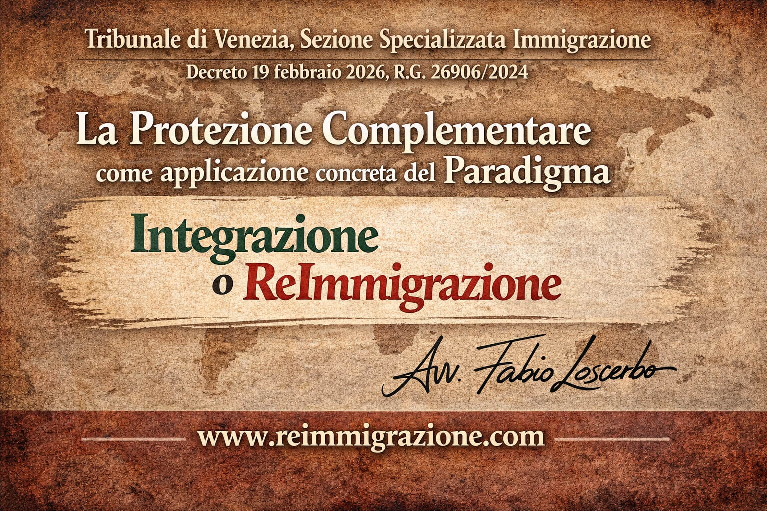 Tribunale di Venezia, Sezione Specializzata Immigrazione, decreto 19 febbraio 2026, R.G. 26906/2024 – La protezione complementare come applicazione concreta del paradigma “Integrazione o ReImmigrazione”