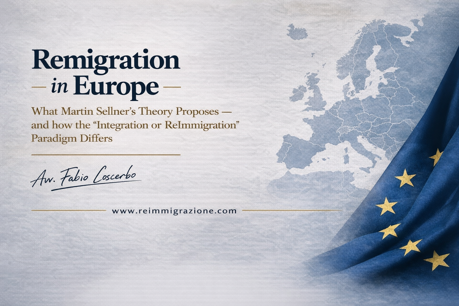 Remigration in Europe: What Martin Sellner’s Theory Proposes — and How the “Integration or ReImmigration” Paradigm Differs