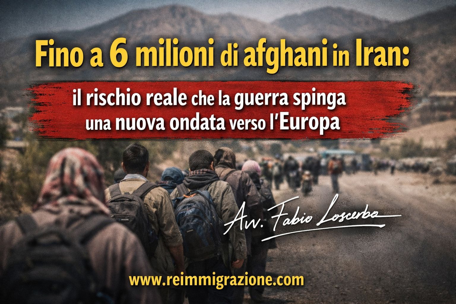Fino a 6 milioni di afghani in Iran: il rischio reale che la guerra spinga una nuova ondata verso l’Europa