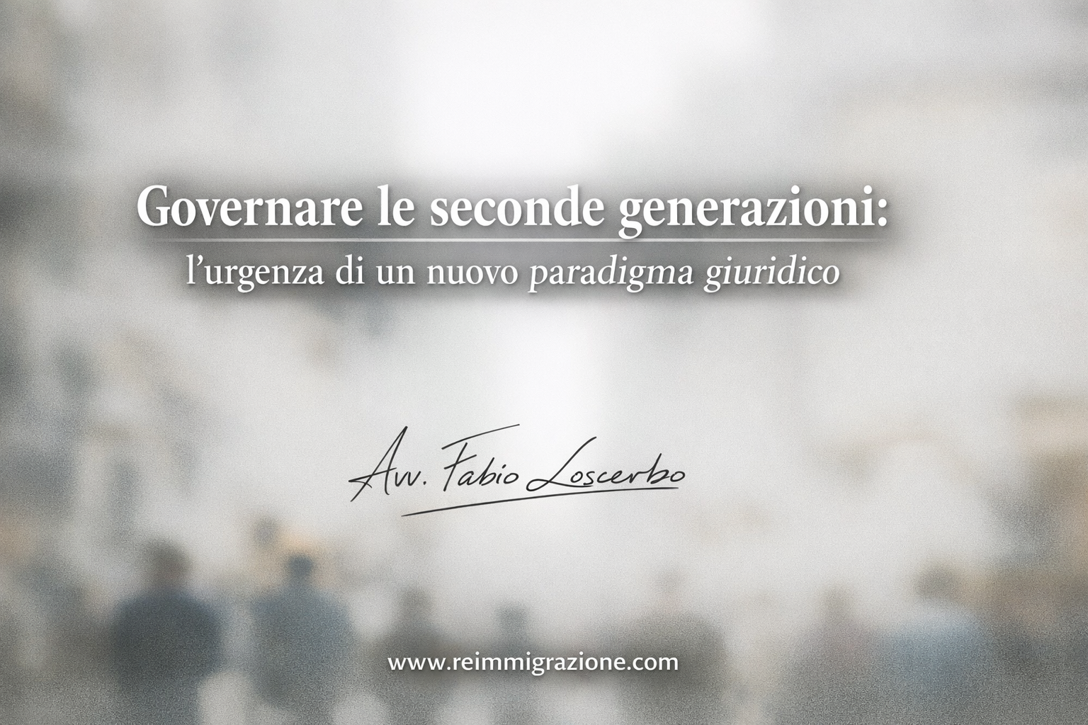 Governare le seconde generazioni: l’urgenza di un nuovo paradigma giuridico
