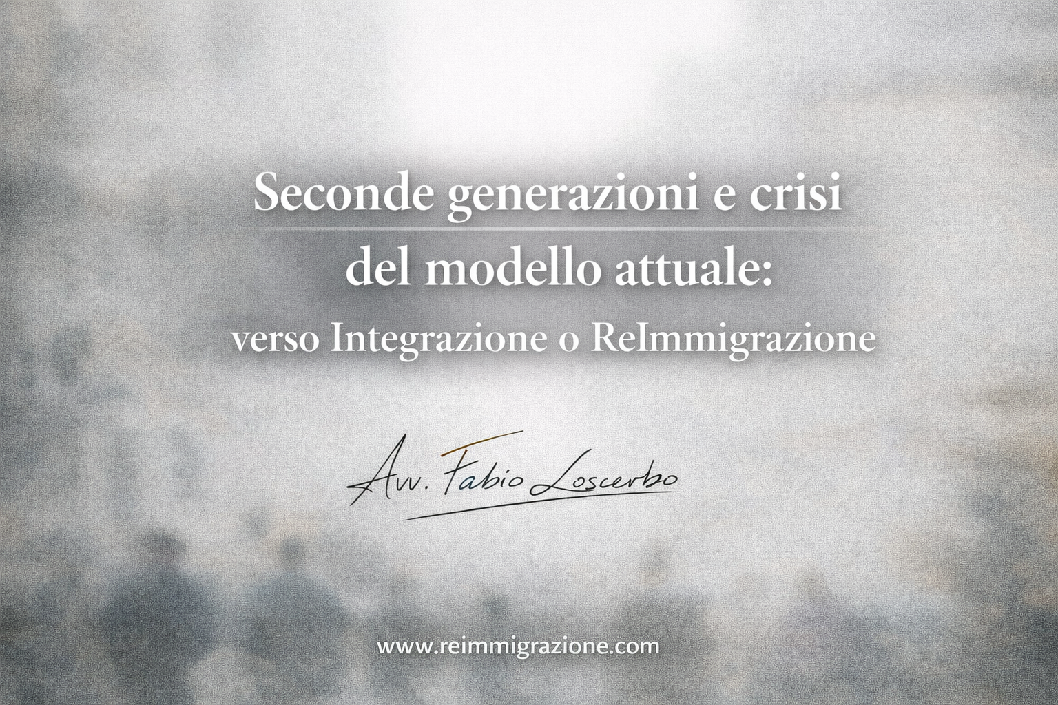 Seconde generazioni e crisi del modello attuale: verso Integrazione o ReImmigrazione