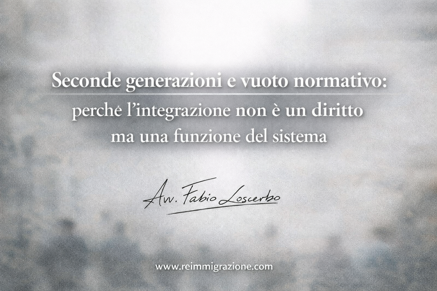 Seconde generazioni e vuoto normativo: perché l’integrazione non è un diritto ma una funzione del sistema