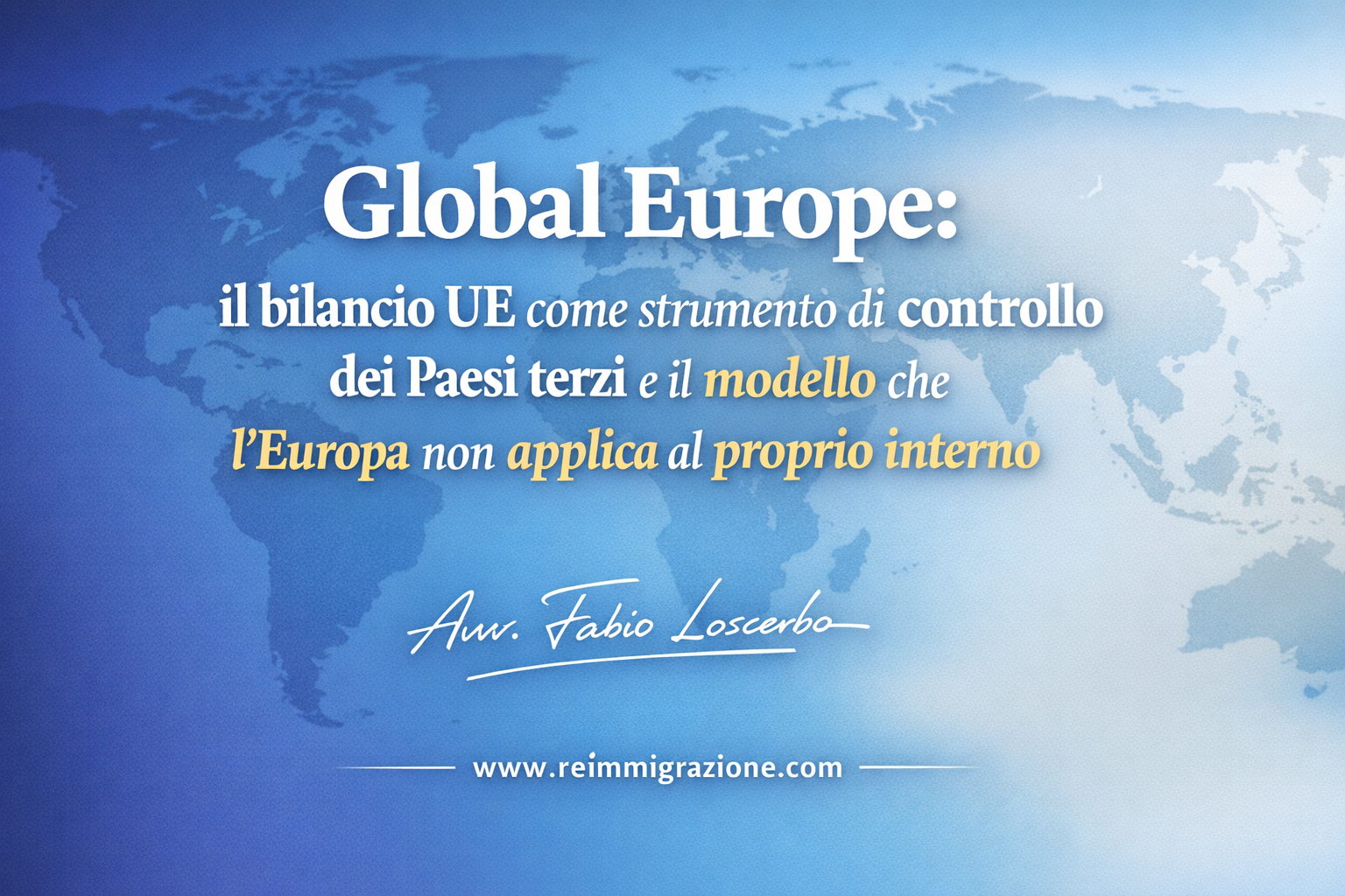 Global Europe: il bilancio UE come strumento di controllo dei Paesi terzi e il modello che l’Europa non applica al proprio interno