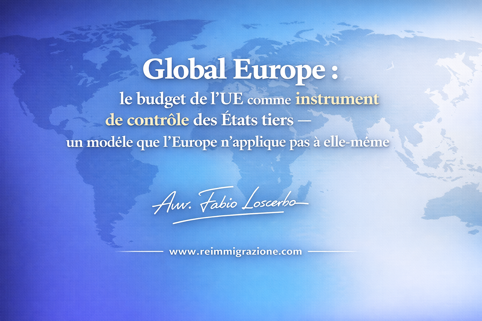 Global Europe : le budget de l’UE comme instrument de contrôle des États tiers — un modèle que l’Europe n’applique pas à elle-même