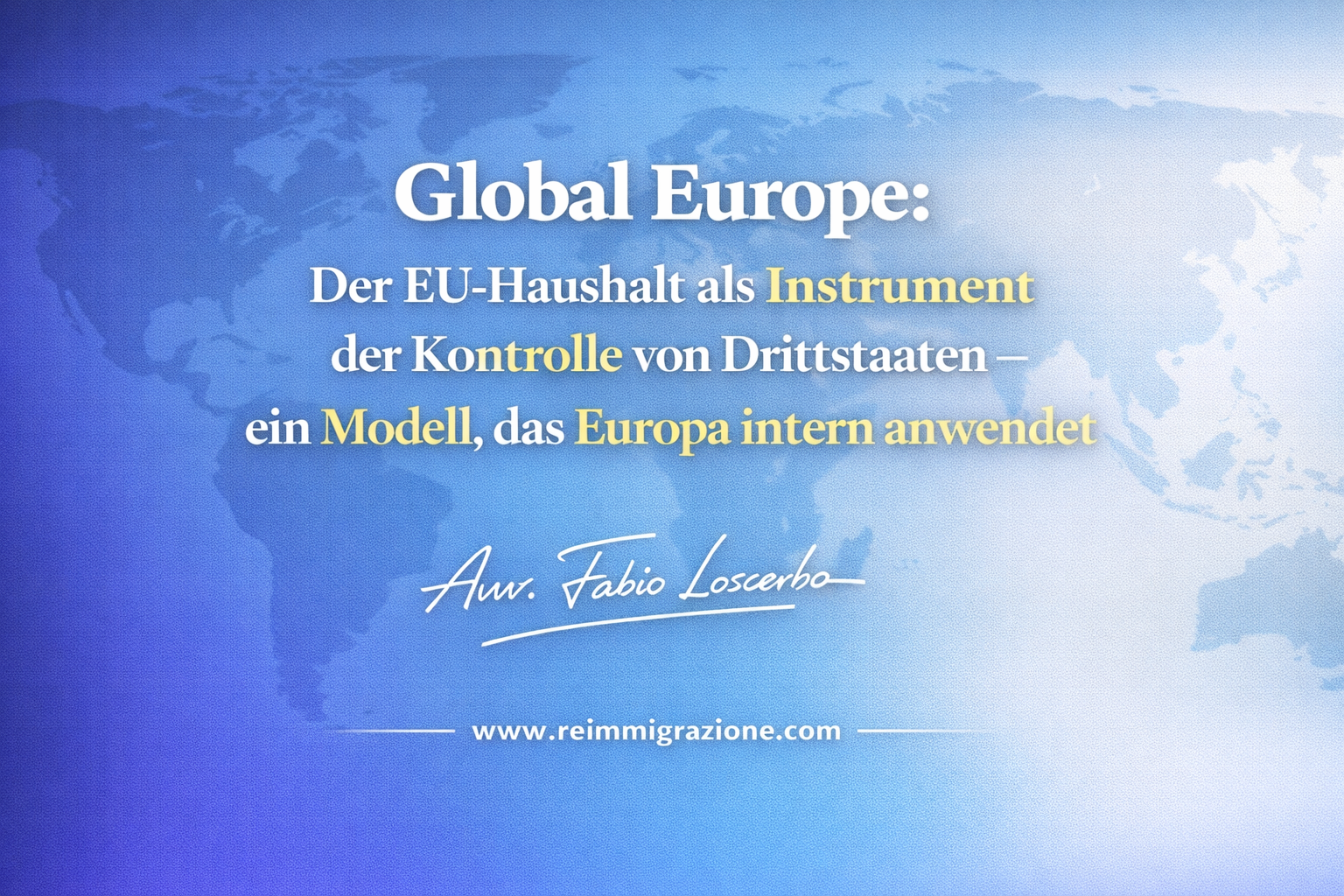 Global Europe: Der EU-Haushalt als Instrument der Kontrolle von Drittstaaten – ein Modell, das Europa intern nicht anwendet