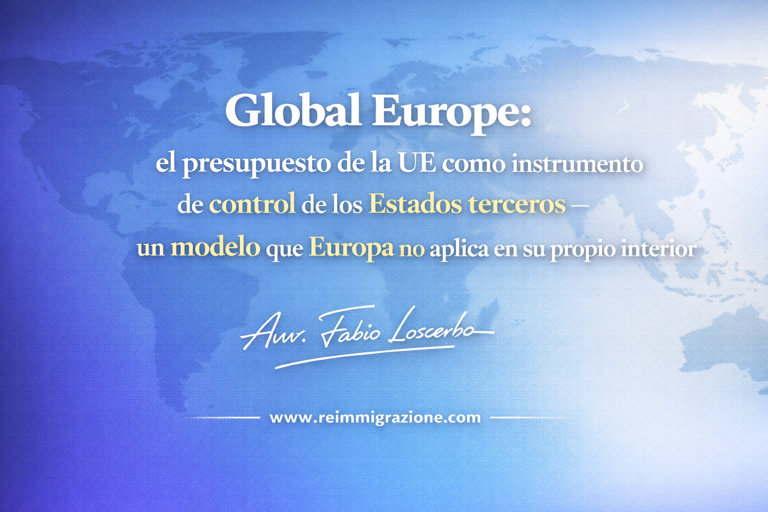 Global Europe: el presupuesto de la UE como instrumento de control de los Estados terceros — un modelo que Europa no aplica en su propio interior