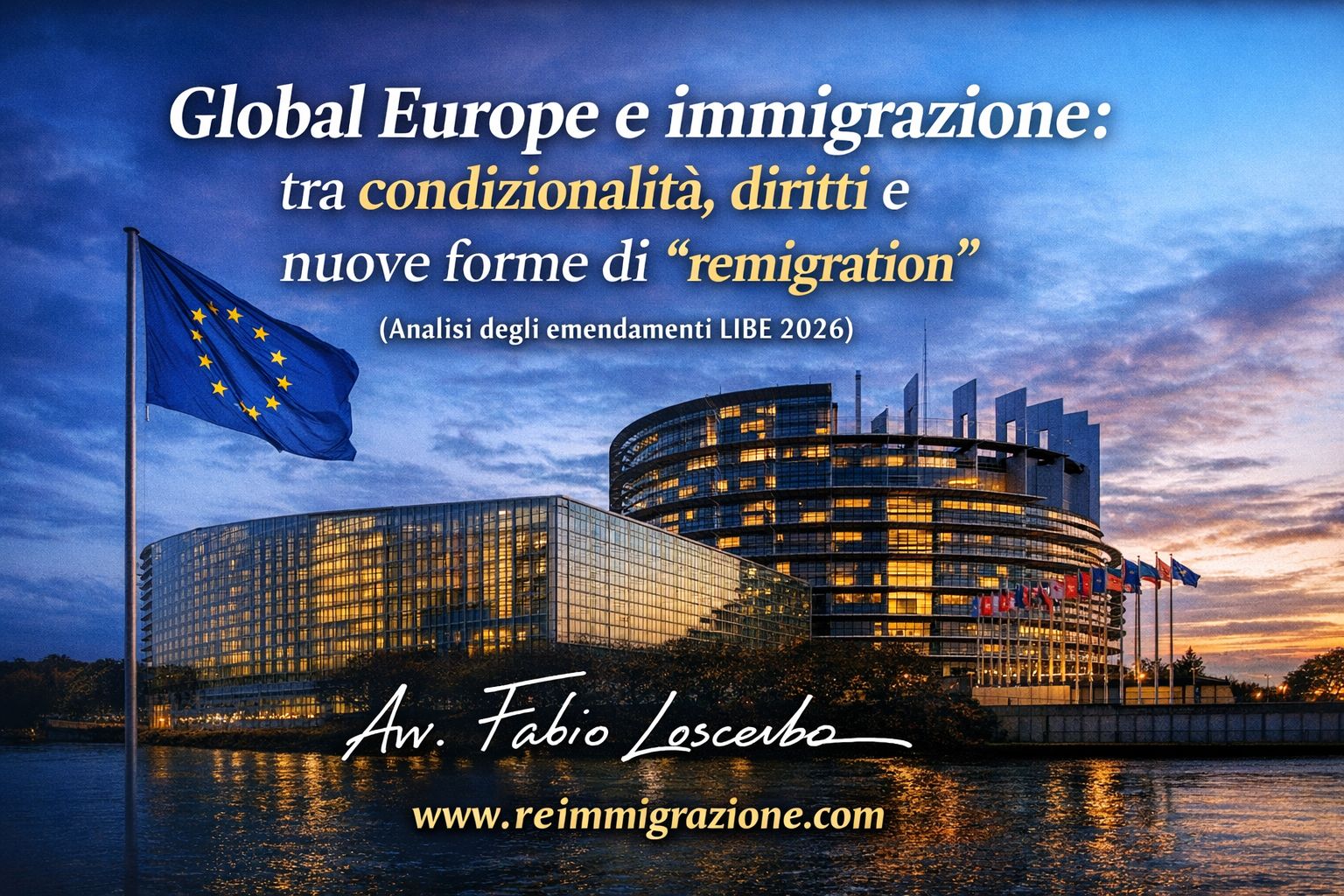 Global Europe e immigrazione: tra condizionalità, diritti e nuove forme di “remigration” (Analisi degli emendamenti LIBE 2026)