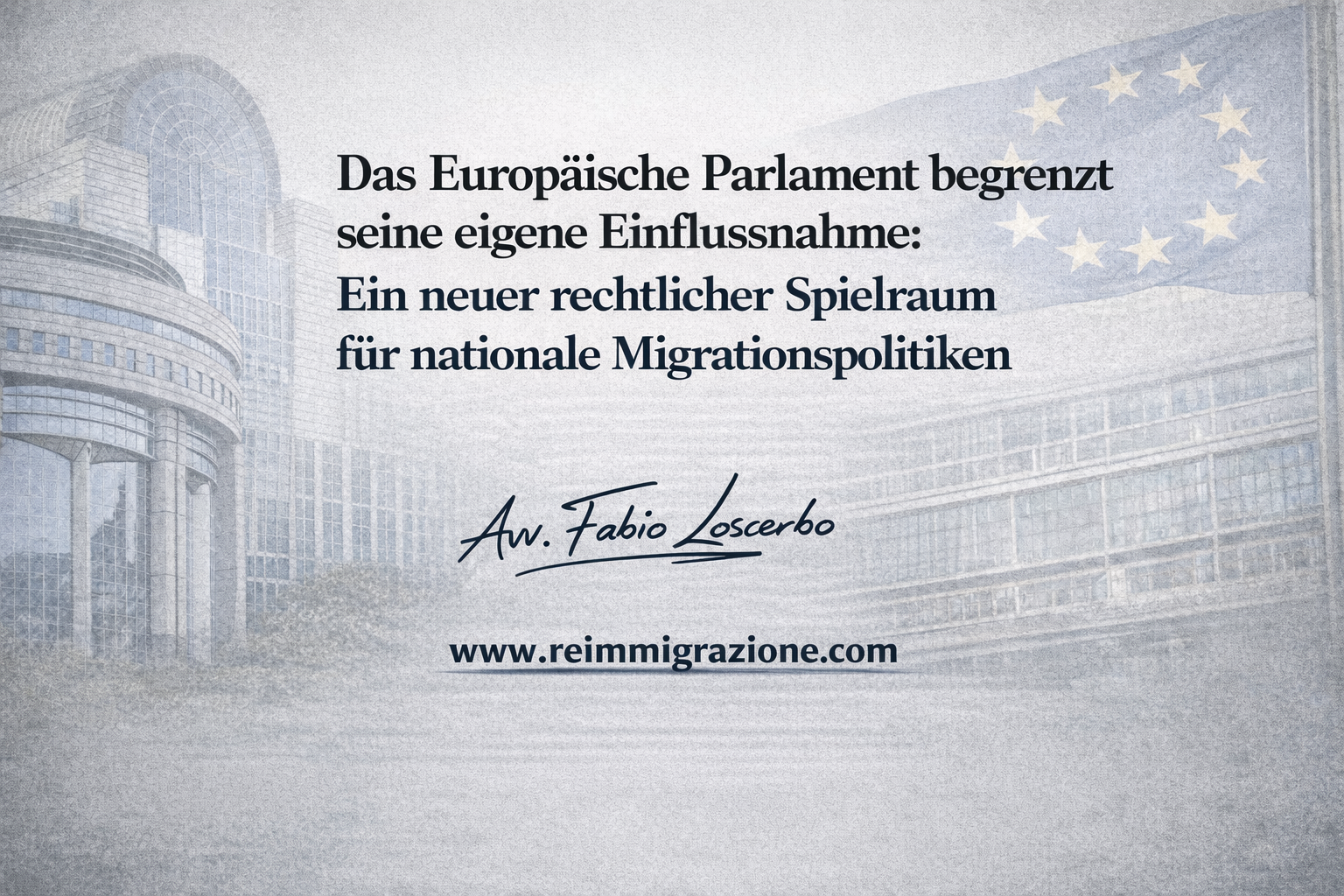 Das Europäische Parlament begrenzt seine eigene Einflussnahme: Ein neuer rechtlicher Spielraum für nationale Migrationspolitiken