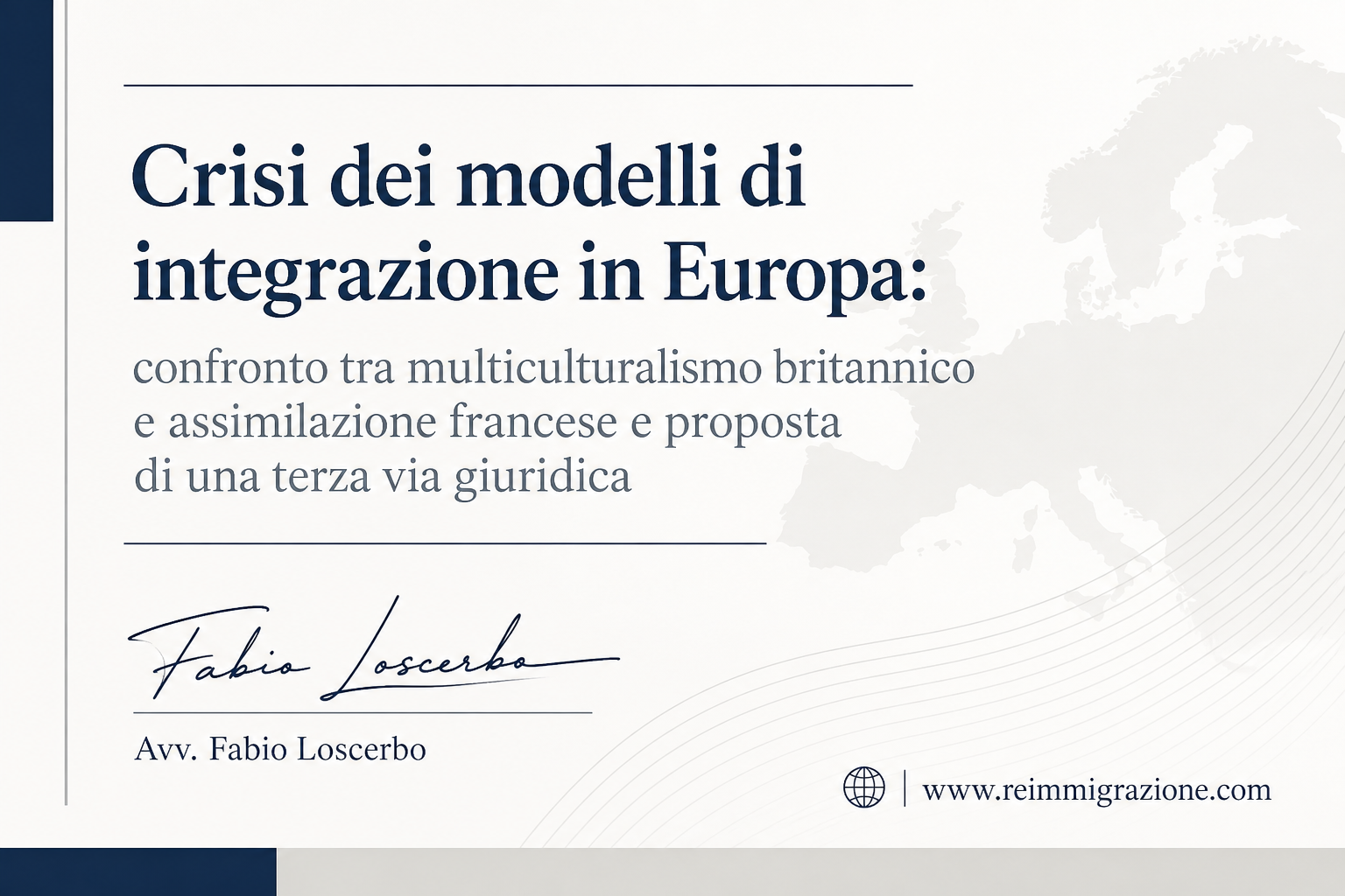 Crisi dei modelli di integrazione in Europa: confronto tra multiculturalismo britannico e assimilazione francese e proposta di una terza via giuridica