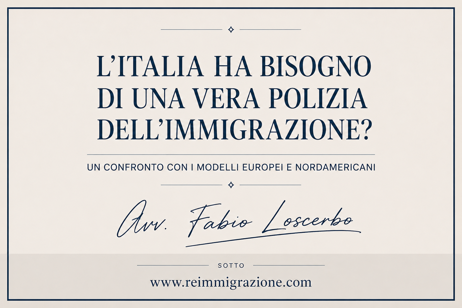 L'Italia ha bisogno di una vera Polizia dell'Immigrazione? Un confronto con i modelli europei e nordamericani
