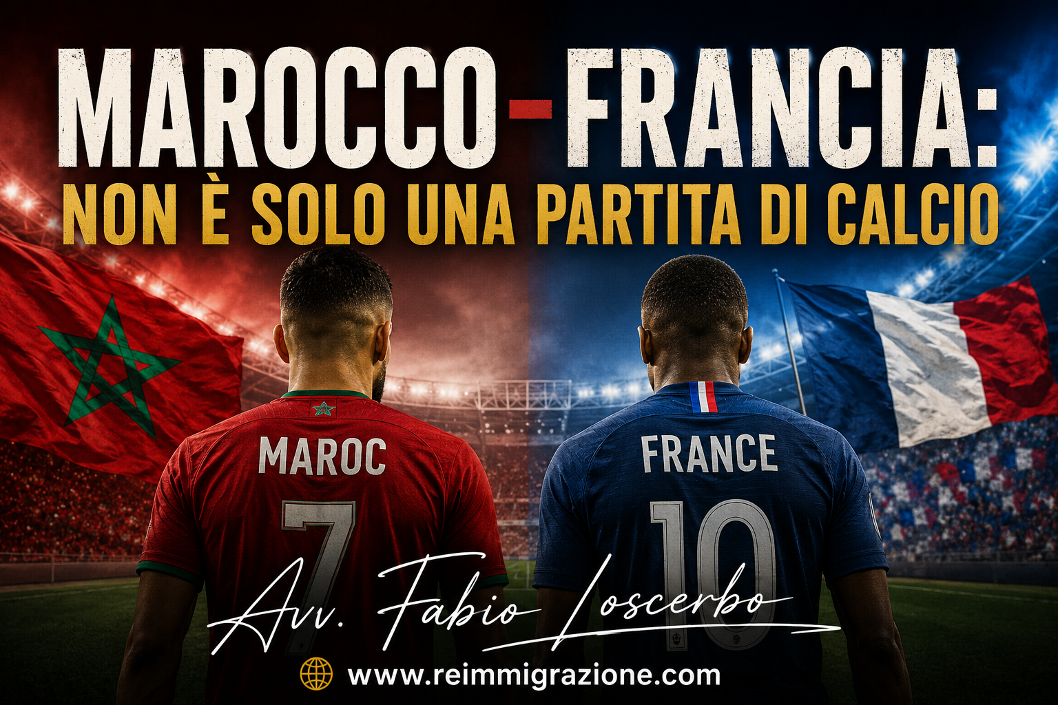 MAROCCO-FRANCIA: non è solo una partita di calcio